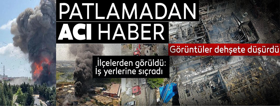 İstanbul Tuzla'da fabrika yangını: Patlamalar yaşandı! 3 çalışan hayatını kaybetti