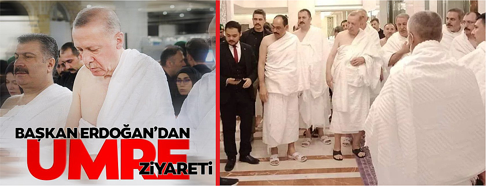 Recep Tayyip Erdoğan Umre ziyaretini gerçekleştirdi